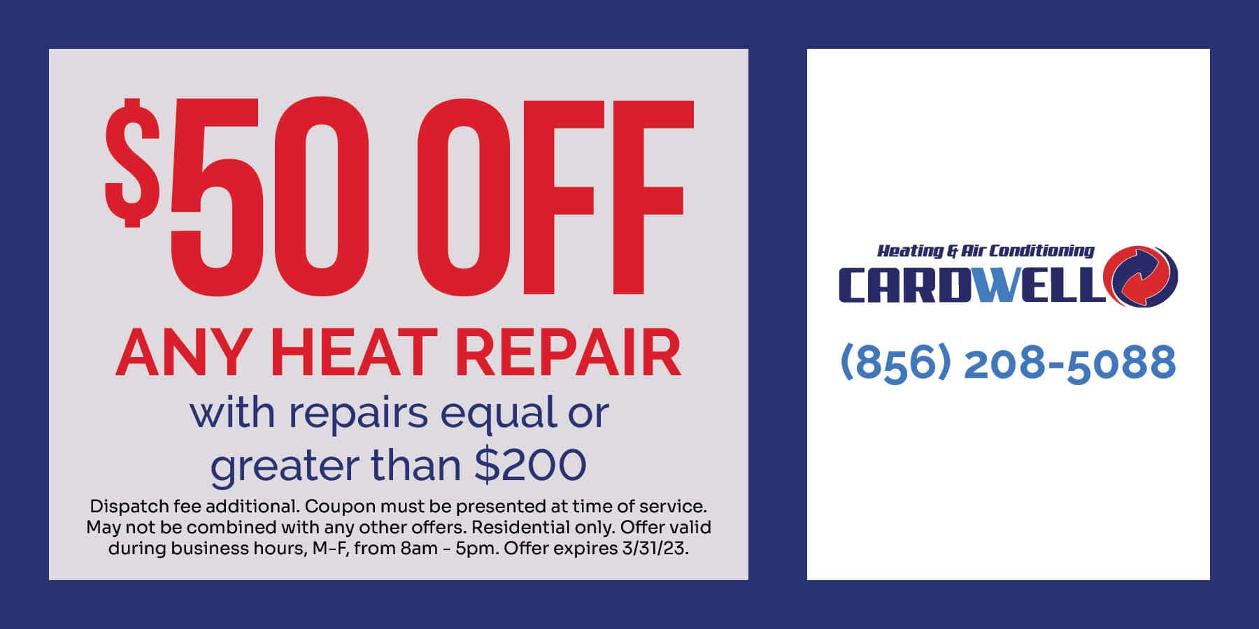 CRD 50 off-CO $50 OFF ANY HEAT REPAIR with repairs equal or greater than $200. Expires 3/31/23